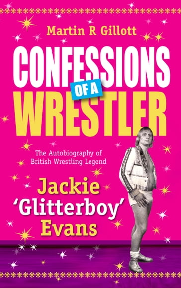 Confessions of a Wrestler - Martin Gillott