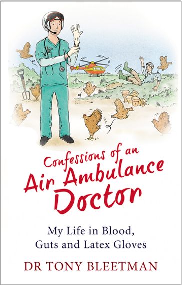 Confessions of an Air Ambulance Doctor - Dr Tony Bleetman
