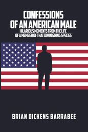 Confessions of an American Male