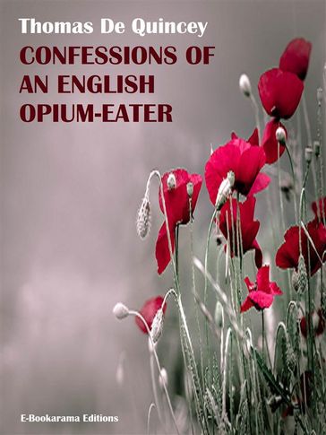 Confessions of an English Opium-Eater - Thomas De Quincey