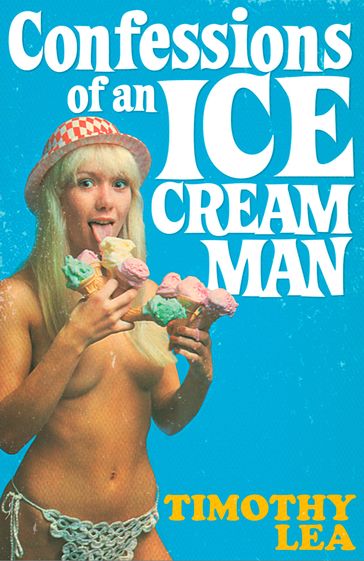Confessions of an Ice Cream Man (Confessions, Book 18) - Timothy Lea