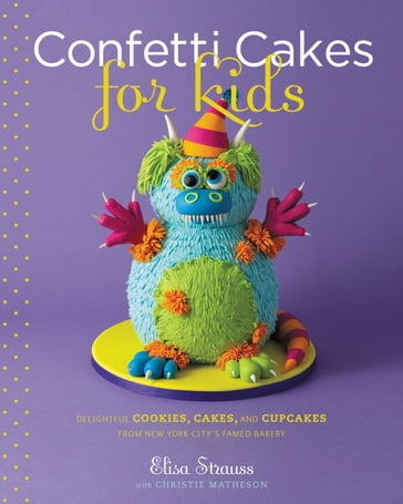 Confetti Cakes For Kids - Christie Matheson - Elisa Strauss