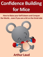 Confidence Building for Mice