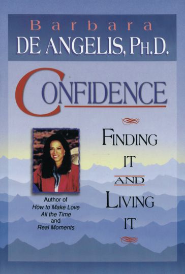 Confidence - Ph.D. Barbara De Angelis