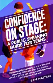 Confidence on Stage: A Public Speaking Guide for Teens