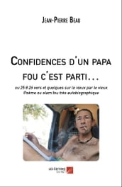 Confidences d un papa fou c est parti