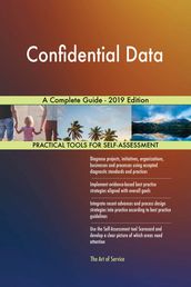 Confidential Data A Complete Guide - 2019 Edition
