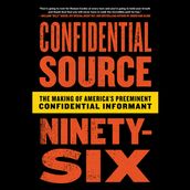 Confidential Source Ninety-Six