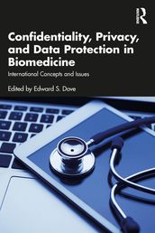 Confidentiality, Privacy, and Data Protection in Biomedicine