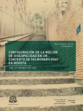 Configuración de la noción de discapacidad en un contexto de vulnerabilidad en Bogotá