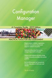 Configuration Manager A Complete Guide - 2019 Edition