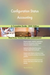 Configuration Status Accounting A Complete Guide - 2021 Edition