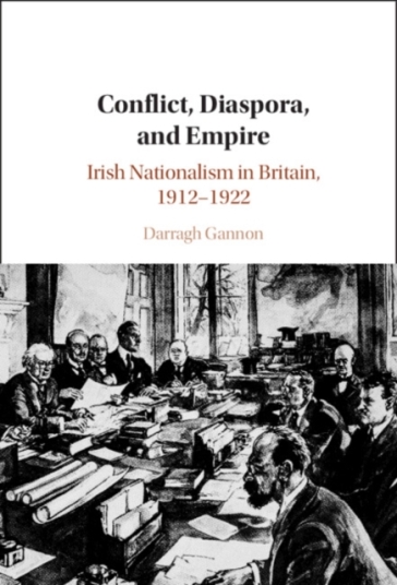 Conflict, Diaspora, and Empire - Darragh Gannon