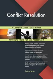Conflict Resolution A Complete Guide - 2021 Edition