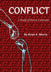 Conflict: A Study in Heroic Contrasts
