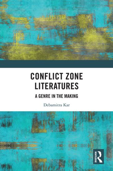 Conflict Zone Literatures - Debamitra Kar