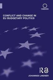 Conflict and Change in EU Budgetary Politics