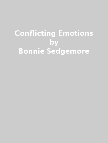 Conflicting Emotions - Bonnie Sedgemore