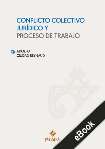 Conflicto colectivo jurídico y proceso de trabajo - Adolfo Ciudad