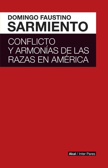 Conflicto y armonías de las razas en América Latina - Domingo Faustino Sarmiento
