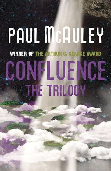 Confluence - The Trilogy - Paul McAuley