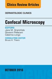 Confocal Microscopy, An Issue of Dermatologic Clinics