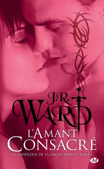 La Confrérie de la dague noire, T6 : L'Amant consacré - J.R. Ward