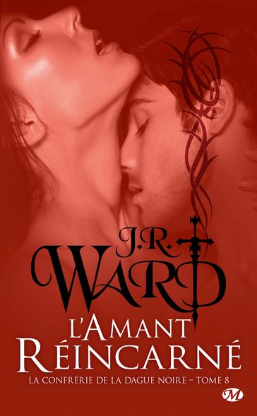 La Confrérie de la dague noire, T8 : L'Amant réincarné - J.R. Ward