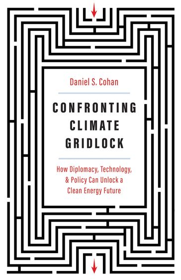 Confronting Climate Gridlock - Daniel S Cohan
