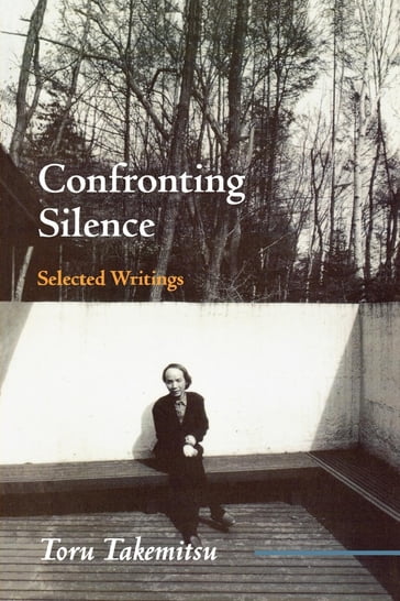 Confronting Silence - Glenn Glasow - Seiji Ozawa - Toru Takemitsu - Yoshiko Kakudo