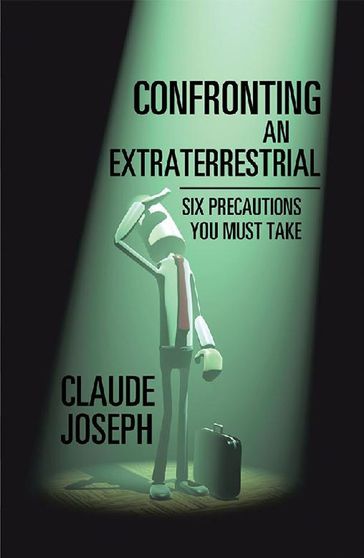 Confronting an Extraterrestrial - Claude Joseph