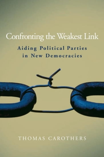 Confronting the Weakest Link - Thomas Carothers