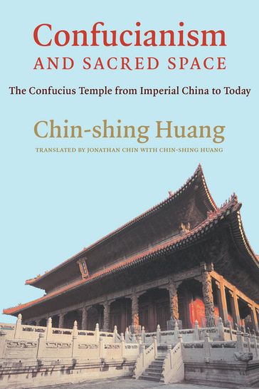 Confucianism and Sacred Space - Chin-shing Huang