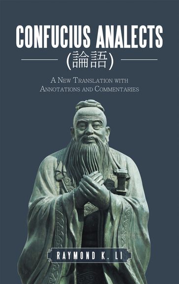 Confucius Analects () - Raymond K. Li