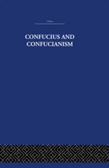 Confucius and Confucianism - Richard Wilhelm