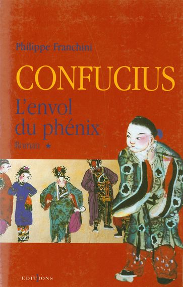 Confucius - t.I - L'Envol du phenix - Philippe Franchini