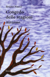 Congedo delle stagioni. Autunno