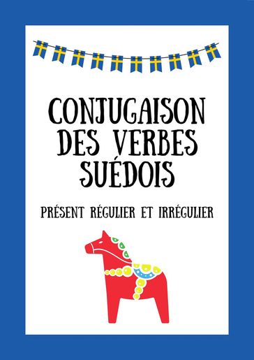 Conjugaison Des Verbes Suédois : Présent Régulier Et Irrégulier - Hajek Dabrowski