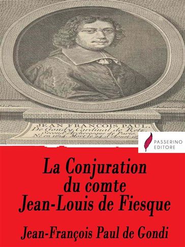 La Conjuration du comte Jean-Louis de Fiesque - Jean François Paul de Gondi