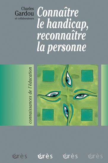 Connaître le handicap, reconnaître la personne - Charles Gardou