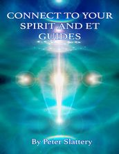 Connect to your Spirit and ET Guides