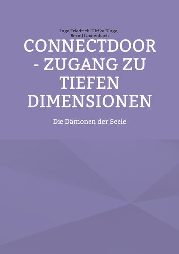 ConnectDoor - Zugang zu tiefen Dimensionen - Inge Friedrich - Ulrike Kluge - Bernd Laudenbach