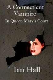 A Connecticut Vampire in Queen Mary s Court