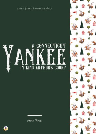 A Connecticut Yankee in King Arthur's Court - Twain Mark - Sheba Blake