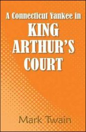 A Connecticut Yankee in King Arthur s Court