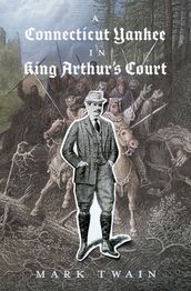 A Connecticut Yankee in King Arthur s Court