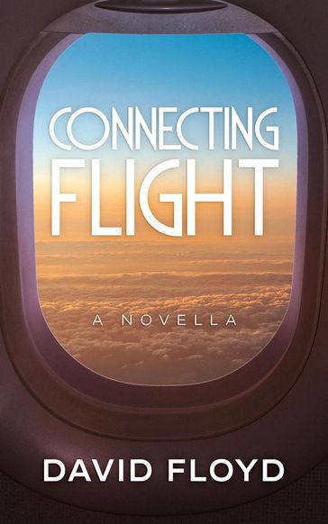 Connecting Flight - David Floyd - David H Floyd