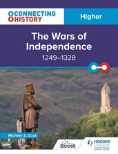 Connecting History: Higher The Wars of Independence, 12491328