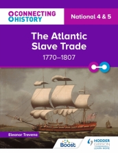 Connecting History: National 4 & 5 The Atlantic Slave Trade, 1770¿1807