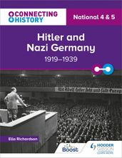 Connecting History: National 4 & 5 Hitler and Nazi Germany, 19191939